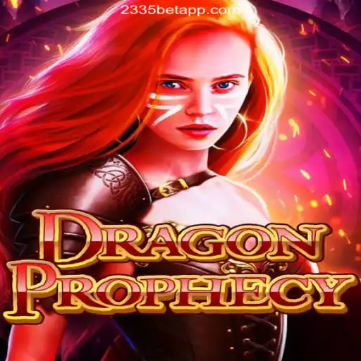 DragonProphecy: An Epic Adventure Awaits on 2335Bet.com - The Premier Online Casino in Brazil