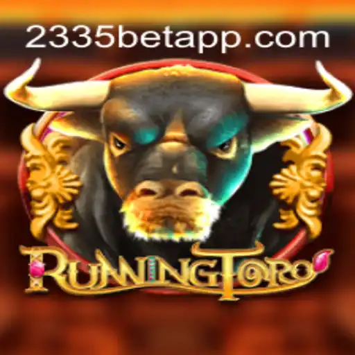 Exploring RunningToro: The New Sensation on 2335Bet.com platform-online cassino Brasil #1