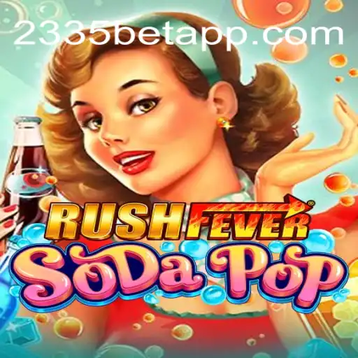 Dive Into RushFeverSodaPop: The Thrilling New Game on 2335Bet.com