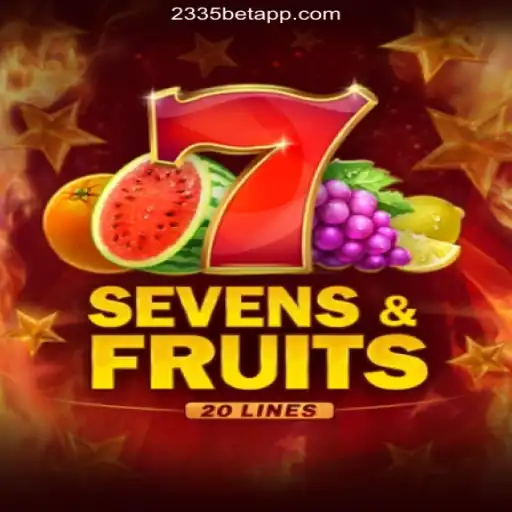 Exploring SevensFruits20: A Riveting Experience on the 2335Bet.com Platform