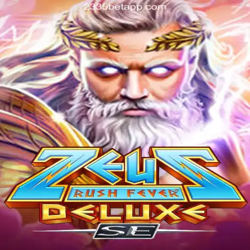 Experience the Thrill of ZeusRushFeverDeluxeSE: An Exciting Journey on 2335Bet.com Platform